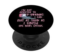 I'm Not Addicted To K-Drama One More Episode Korean Drama PopSockets Adhesive PopGrip