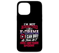 I'm Not Addicted To K Drama T Shirt K-Dramas Gifts Korean Case for iPhone 13 Pro Max