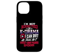 I'm Not Addicted To K Drama T Shirt K-Dramas Gifts Korean Case for iPhone 14