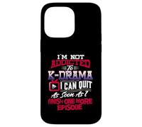 I'm Not Addicted To K Drama T Shirt K-Dramas Gifts Korean Case for iPhone 14 Pro Max