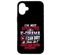 I'm Not Addicted To K Drama T Shirt K-Dramas Gifts Korean Case for iPhone 16 Plus