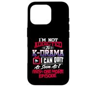 I'm Not Addicted To K Drama T Shirt K-Dramas Gifts Korean Case for iPhone 16 Pro