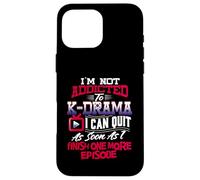 I'm Not Addicted To K Drama T Shirt K-Dramas Gifts Korean Case for iPhone 16 Pro Max