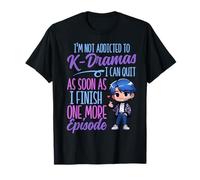 I'm Not Addicted to K-Dramas One More Episode Lover Kdrama T-Shirt