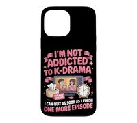 I'm Not Addicted to Kdrama We're Just in a Committed Case for iPhone 13 Pro Max
