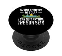 I'm Not Addicted To Solar I Can Quit Anytime Funny PopSockets Adhesive PopGrip