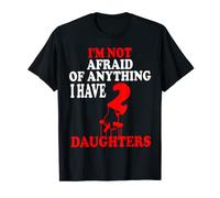 I'm not Afraid Of Anything I Have Daughters Godfather shirt. T-Shirt