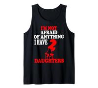 I'm not Afraid Of Anything I Have Daughters Godfather shirt. Tank Top