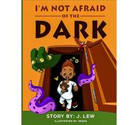 I'm Not Afraid of the Dark: Volume 1 (A Chris Adventure Book)