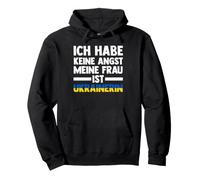 I'm not afraid that my wife is Ukrainian Pullover Hoodie