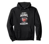I'm Not Aging I'm Marinating Pullover Hoodie