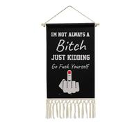 I'm Not Always A Bitch Just Kidding Go Fuck Yourself Cotton And Linen Hanging Posters Painting Tassels Tapestry Decorative Wall Art