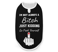 I'm Not Always A Bitch Just Kidding Go Fuck Yourself Dog Shirt Sleeveless Pet Clothes Summer T-Shirts Tank Top for Small Puppy Cat
