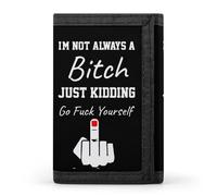I'm Not Always A Bitch Just Kidding Go Fuck Yourself Men's Wallets Trifold Personalised Women Wallet with Coin Pocket 8 Card Slots Key Ring Photo Window