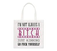 I'm Not Always A Bitch Regular Tote Bag