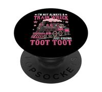 I'm Not Always A Train Wreck Funny Locomotive Lover PopSockets Adhesive PopGrip