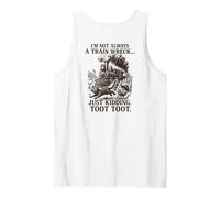 I'm Not Always a Train Wreck Humorous Funny Absurd ON BACK Tank Top