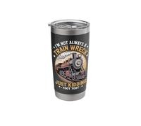 I'm Not Always A Train Wreck Just Kidding Toot Toot Stainless Steel Insulated Tumbler