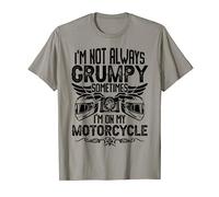 I'm Not Always Grumpy Motorcycle Riding Motorbike Rider T-Shirt