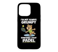 Im Not Always Grumpy SometimeIs Play Padel Case for iPhone 15 Pro Max