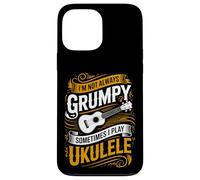 I'm Not Always Grumpy Sometimes I Play Ukulele Case for iPhone 13 Pro Max