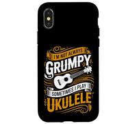 I'm Not Always Grumpy Sometimes I Play Ukulele Case for iPhone X/XS