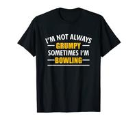 IM Not Always Grumpy Sometimes Im Bowling T-Shirt