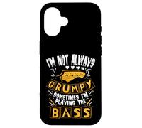 I'm Not Always Grumpy Sometimes I'm Playing The Bass Case for iPhone 16
