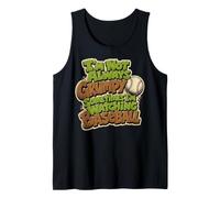 I'm Not Always Grumpy Sometimes I'm Watching Baseball Tank Top