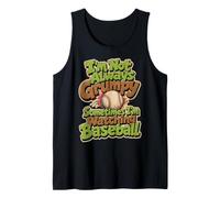 I'm Not Always Grumpy Sometimes I'm Watching Baseball Tank Top