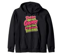 I'm Not Always Grumpy Sometimes I'm Watching Baseball Zip Hoodie