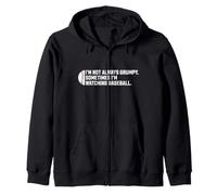 I'm Not Always Grumpy Sometimes I'm Watching Baseball Zip Hoodie