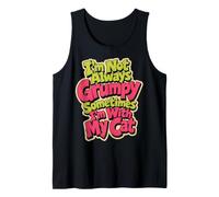 I'm Not Always Grumpy Sometimes I'm with My Cat Tank Top