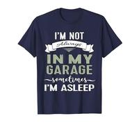 I'm Not Always in My Garage Sometimes I'm Asleep Guys Tshirt T-Shirt, Men, Navy Blue, 5X-Large