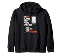 I'm Not Always On My Phone Sometimes It's Charging Zip Hoodie