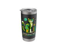 I'm Not Always Right But I Am Never Wrong Funny Cat Stainless Steel Insulated Tumbler