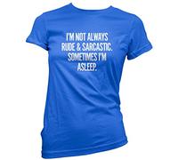 I'm Not Always Rude Women's T-Shirt - Blue 16