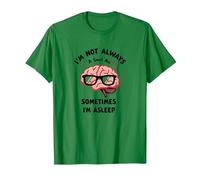 I'm Not Always Smart, Sometimes I'm Asleep Funny Brain T-Shirt, Men, Kelly Green, M