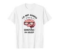 I'm Not Always Smart, Sometimes I'm Asleep Funny Brain T-Shirt, Men, White, 4XL