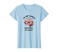 I'm Not Always Smart, Sometimes I'm Asleep Funny Brain T-Shirt, Women, Baby Blue, XXL