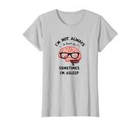 I'm Not Always Smart, Sometimes I'm Asleep Funny Brain T-Shirt, Women, Silver, XL