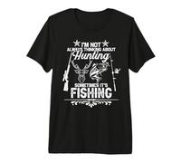 I'm Not Always Thinking About Hunting Fish Fishermen Hunter Premium T-Shirt