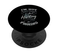 I'm Not Always Thinking About Hunting Fish Hunting Hunter PopSockets Adhesive PopGrip