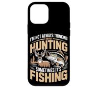 I'm Not Always Thinking About Hunting Sometimes It's Fishing Case for iPhone 12 mini