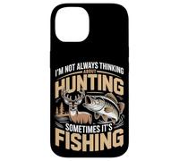 I'm Not Always Thinking About Hunting Sometimes It's Fishing Case for iPhone 14