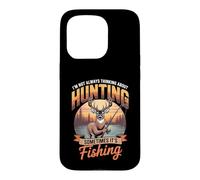 I'm Not Always Thinking About Hunting Sometimes It's Fishing Case for iPhone 15 Pro