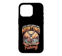 I'm Not Always Thinking About Hunting Sometimes It's Fishing Case for iPhone 16 Pro