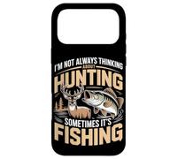 I'm Not Always Thinking About Hunting Sometimes It's Fishing Case for iPhone 17 Pro Max