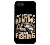 I'm Not Always Thinking About Hunting Sometimes It's Fishing Case for iPhone SE (2020) / 7/8