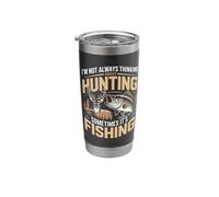 I'm Not Always Thinking About Hunting Sometimes It's Fishing Stainless Steel Insulated Tumbler